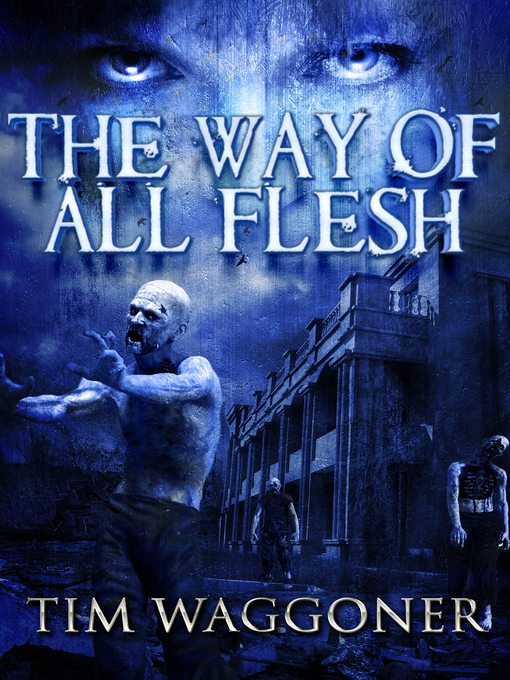 Title details for The Way of All Flesh by Tim Waggoner - Available